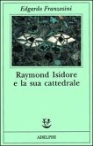Raymond Isidore e la sua cattedrale Raymond Isidore e la sua cattedrale