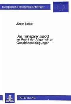 Das Transparenzgebot im Recht der Allgemeinen Geschäftsbedingungen - Schäfer, Jürgen