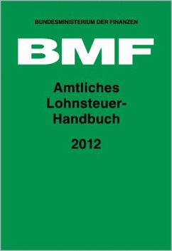 Amtliches Lohnsteuer-Handbuch 2012 - Bundesministerium der Finanzen (Hrsg.)