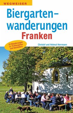 Biergartenwanderungen Franken - Herrmann, Christof;Herrmann, Helmut