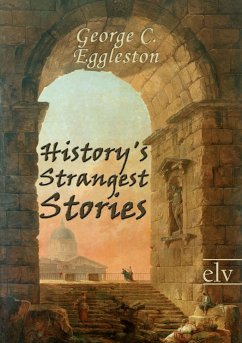 History's Strangest Stories - Eggleston, George C.
