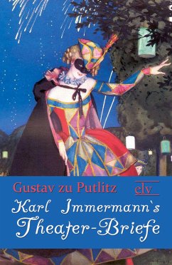 Karl Immermann`s Theater-Briefe - Putlitz, Gustav zu
