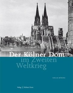 Der Kölner Dom im Zweiten Weltkrieg - Möring, Niklas