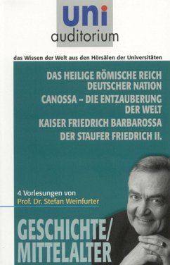 Das heilige römische Reich deutscher Nation Canossa - die Entzauberung der Welt Kaiser Friedrich Barbarossa Der Staufer Friedrich II. (eBook, ePUB) - Weinfurter, Stefan