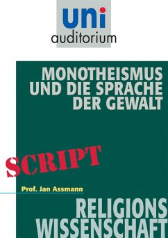 Monotheismus und die Sprache der Gewalt (eBook, ePUB) - Assmann, Jan
