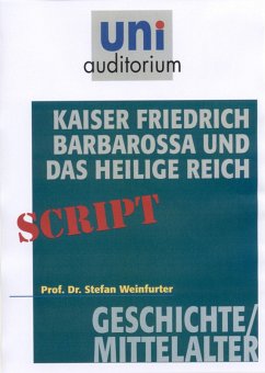 Kaiser Friedrich Barbarossa und das Heilige Reich (eBook, ePUB) - Weinfurter, Stefan