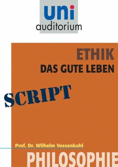 Ethik - das gute Leben (eBook, ePUB) - Vossenkuhl, Wilhelm