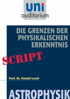 Die Grenzen der Physikalischen Erkenntnis (eBook, ePUB) - Lesch, Harald