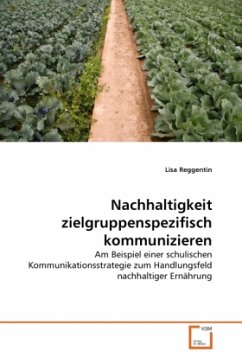 Nachhaltigkeit zielgruppenspezifisch kommunizieren - Reggentin, Lisa