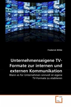 Unternehmenseigene TV-Formate zur internen und externen Kommunikation - Wilde, Frederick