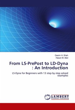 From LS-PrePost to LD-Dyna : An Introduction - Shah, Qasim H.;Abid, Hasan M.
