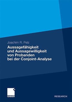 Aussagefähigkeit und Aussagewilligkeit von Probanden bei der Conjoint-Analyse - Pelz, Joachim