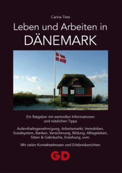 Leben und Arbeiten in Dänemark - Tietz, Carina