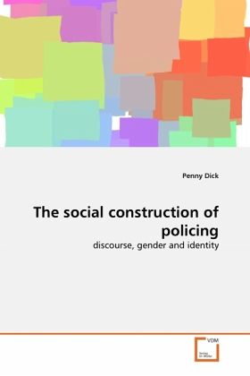 The social construction of policing The social construction of policing