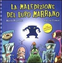 La maledizione del lupo marrano. Con adesivi - Brunialti, Nicola; Frasca, Simone