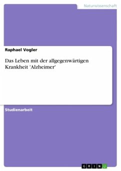 Das Leben mit der allgegenwärtigen Krankheit 'Alzheimer' - Vogler, Raphael