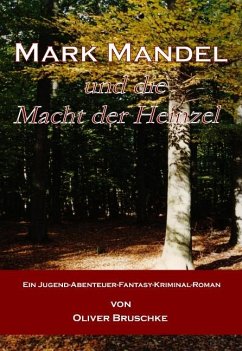 Mark Mandel und die Macht der Heinzel - Bruschke, Oliver