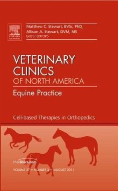 Cell-Based Therapies in Orthopedics, an Issue of Veterinary Clinics: Equine Practice - Stewart, Matthew C.;Stewart, Allison A.
