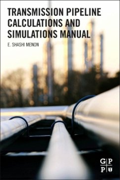 Transmission Pipeline Calculations and Simulations Manual - Menon, E. Shashi