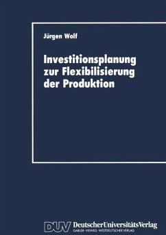 Investitionsplanung zur Flexibilisierung der Produktion - Wolf, Jürgen