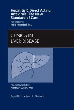 Hepatitis C Direct Acting Antivirals: The New Standard of Care, An Issue of Clinics in Liver Disease - Poordad, Fred