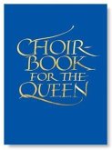 Choirbook for the Queen: A Collection of Contemporary Sacred Music in Celebration of the Diamond Jubilee