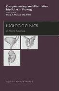Complementary and Alternative Medicine in Urology, an Issue of Urologic Clinics - Moyad, Mark A
