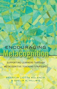 Encouraging Metacognition - Kolencik, Patricia Liotta;Hillwig, Shelia A.