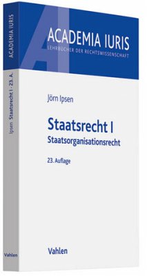 Staatsrecht I - Staatsorganisationsrecht - Ipsen, Jörn