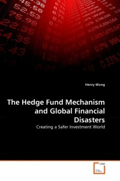 The Hedge Fund Mechanism and Global Financial Disasters - Wong, Henry