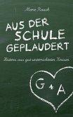 Aus der Schule geplaudert Aus der Schule geplaudert