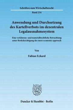 Anwendung und Durchsetzung des Kartellverbots im dezentralen Legalausnahmesystem. - Eckard, Fabian