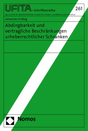 Abdingbarkeit und vertragliche Beschränkungen urheberrechtlicher Schranken  von Johannes Gräbig - Fachbuch - bücher.de