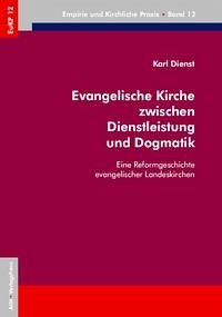 Evangelische Kirche zwischen Dienstleistung und Dogmatik