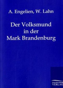 Der Volksmund in der Mark Brandenburg - Engelien, A.;Lahn, W.