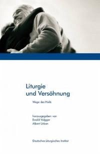Liturgie und Versöhnung - Volgger, Ewald; Urban, Albert