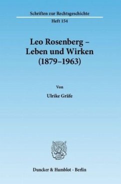 Leo Rosenberg - Leben und Wirken (1879-1963). - Gräfe, Ulrike