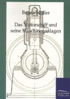 Das Motorschiff und seine Maschinenanlagen - Müller, Bruno