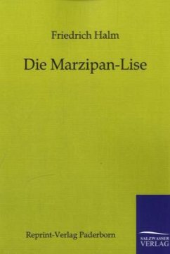 Die Marzipan-Lise - Halm, Friedrich