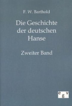 Die Geschichte der deutschen Hanse - Barthold, Friedrich Wilhelm