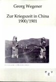 Zur Kriegszeit in China 1900/1901