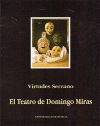 El teatro de Domingo Miras - Serrano García, Virtudes