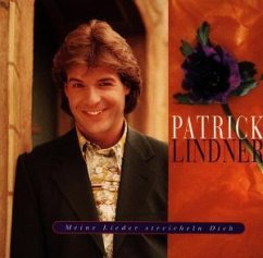 Meine Lieder streicheln dich - Patrick Lindner