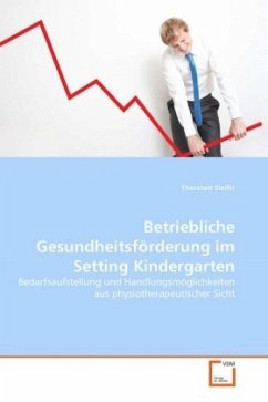 Betriebliche Gesundheitsförderung im Setting Kindergarten - Sleifir, Thorsten