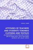 ATTITUDES OF TEACHERS AND STUDENTS TOWARDS CLOTHING AND TEXTILES