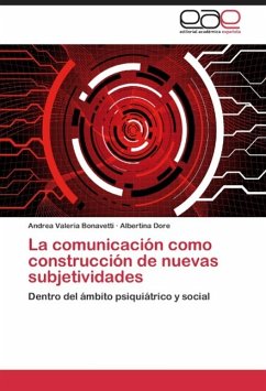 La comunicación como construcción de nuevas subjetividades - Bonavetti, Andrea Valeria;Dore, Albertina