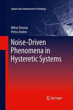 Noise-Driven Phenomena in Hysteretic Systems - Dimian, Mihai;Andrei, Petru