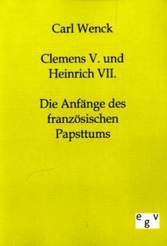 Clemens V. und Heinrich VII. - Wenck, Carl