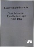 Vom Leben am Preußischen Hofe 1815-1852