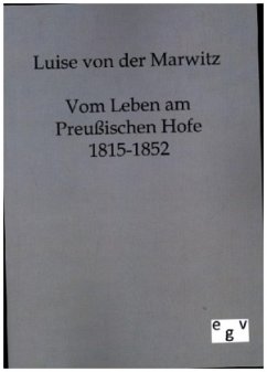 Vom Leben am Preußischen Hofe 1815-1852 - Marwitz, Luise von der